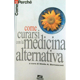 Come curarsi con la medicina alternativa