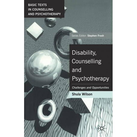 Disability Counselling and Psychotherapy: Challenges and Opportunities