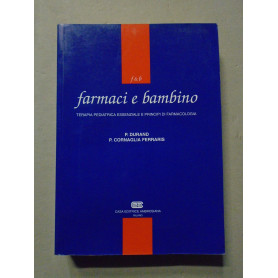 Farmaci e bambino terapia pediatrica essenziale e principi di farmacologia