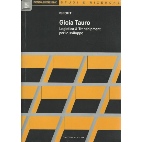 Gioia Tauro. Logistica & Transhipment per lo sviluppo