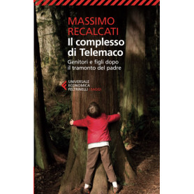 Il complesso di Telemaco. Genitori e figli dopo il tramonto del padre