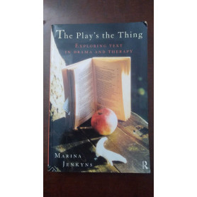 The Play's the Thing: Exploring Text in Drama and Therapy