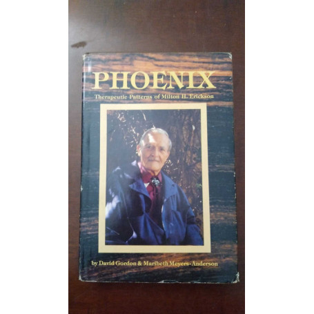 Phoenix: Therapeutic Patterns of Milton H. Erickson