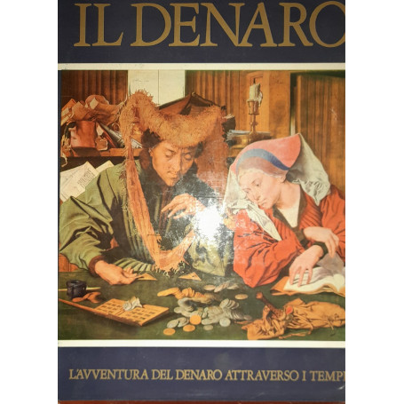 Il denaro. L'avventura del denaro attraverso i tempi