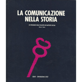 La comunicazione nella storia. Un itinerario nello sviluppo dei rapporti sociali