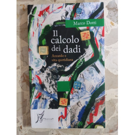 Il calcolo dei dadi. Azzardo e vita quotidiana