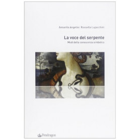 La voce del serpente. Modi della conoscenza simbolica