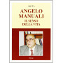 Angelo Manuali. Il senso della vita