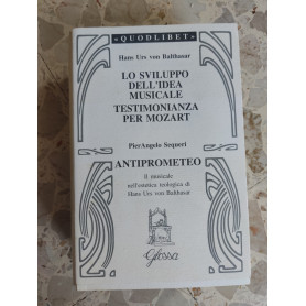 Sviluppo dell'idea musicale-Testimonianza per Mozart-Anti-Prometeo Musicale nell'estetica teologica di Hans Urs von Balthasar