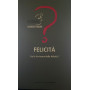 Felicita'. Cos'e' la ricerca della felicita'?