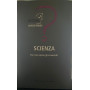 Scienza. Che cosa sanno gli scienziati?