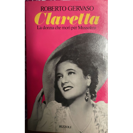 Claretta. La donna che mori' per Mussolini