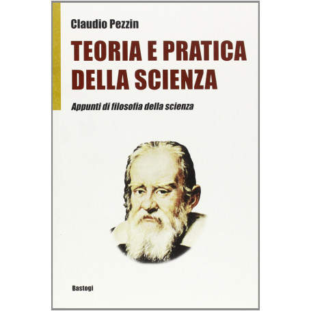Teoria e pratica della scienza. Appunti di filosofia della scienza