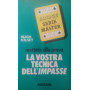 Mettete alla prova la vostra tecnica dell'impasse