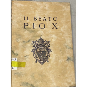 Il Beato Pio X. Benefattore spirituale dell'umanita'