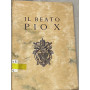 Il Beato Pio X. Benefattore spirituale dell'umanita'