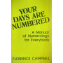 Your days are numbered. A manual of numerology for everybody