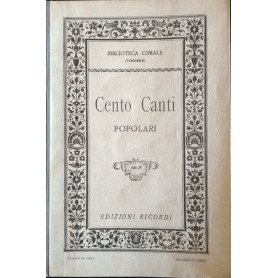 Cento canti popolari ordinati per tre e quattro voci ad uso dei cori misti