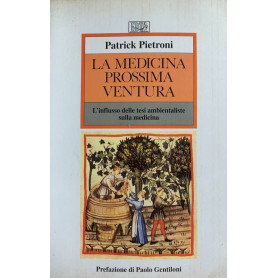 La medicina prossima ventura. L'influsso delle tesi ambientaliste sulla medicina