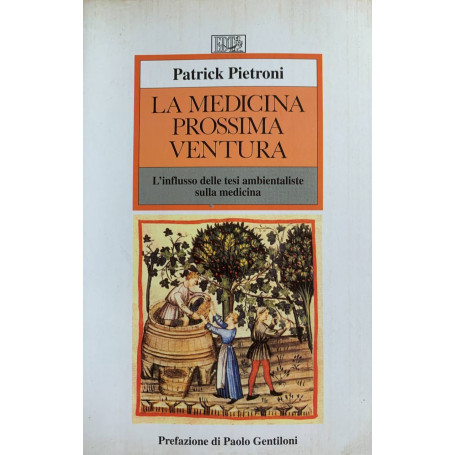 La medicina prossima ventura. L'influsso delle tesi ambientaliste sulla medicina