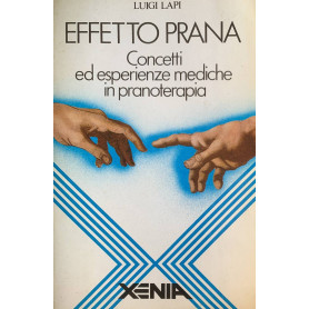 Effetto prana. Concetti ed esperienze mediche in pranoterapia
