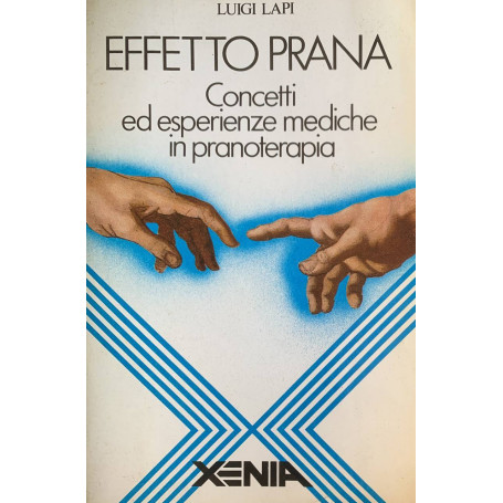 Effetto prana. Concetti ed esperienze mediche in pranoterapia