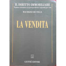 Il diritto immobiliare. Trattato sistematico di giurisprudenza ragionata per casi. La vendita.