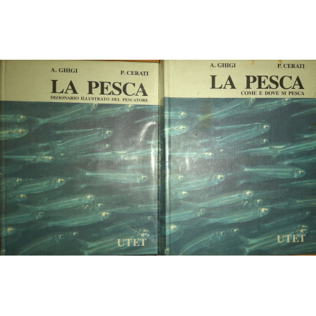 La pesca. Come e dove si pesca. Dizionario illustrato del pescatore. (due volumi)