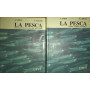 La pesca. Come e dove si pesca. Dizionario illustrato del pescatore. (due volumi)
