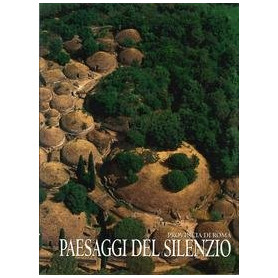 Paesaggi del silenzio. Provincia di Roma