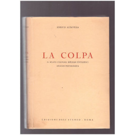 La colpa. Il reato colposo riflessi civilistici analisi psicologica