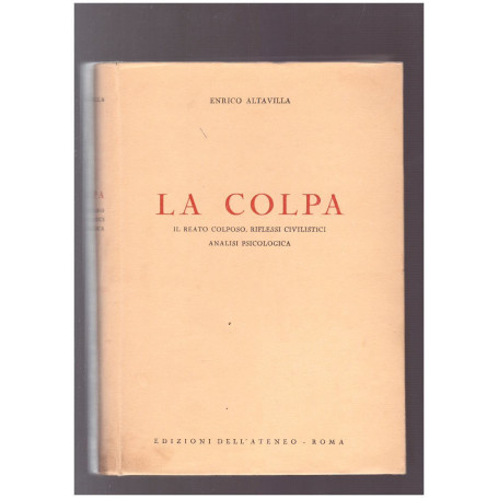 La colpa. Il reato colposo riflessi civilistici analisi psicologica