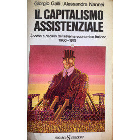 Il capitalismo assistenziale. Ascesa e declino del sistema economico italiano 1960-1975