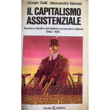 Il capitalismo assistenziale. Ascesa e declino del sistema economico italiano 1960-1975