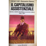 Il capitalismo assistenziale. Ascesa e declino del sistema economico italiano 1960-1975