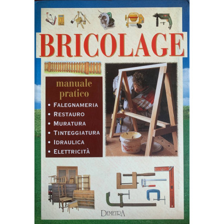Bricolage. Manuale pratico