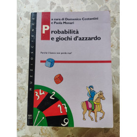 Probabilità e giochi d'azzardo. Perchè il banco non perde mai?