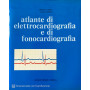 Atlante di elettrocardiografia e di fonocardiografia