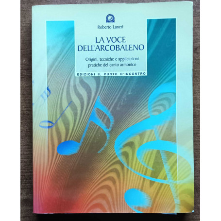 La voce dell'arcobaleno. Le straordinarie applicazioni del canto armonico