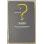 Senso. Che cosa ci manca quando diciamo che la vita non ha senso?