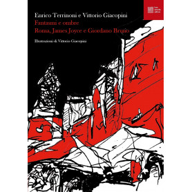 Fantasmi e ombre. Roma James Joyce e Giordano Bruno