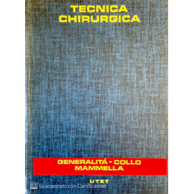 Tecnica chirurgica generalità-collo mammella. Vol. 1