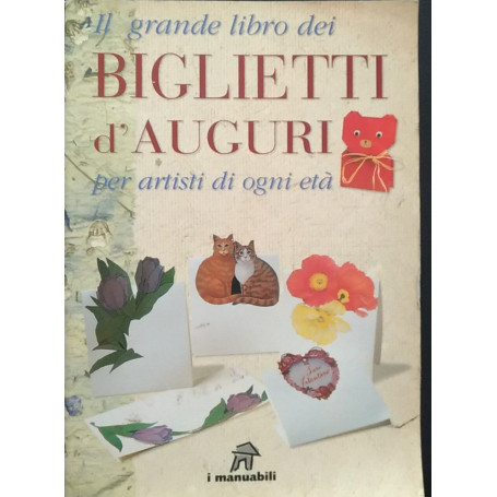 Il grande libro dei biglietti d'auguri per artisti di ogni età