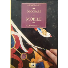 Decorare il mobile. Corso pratico