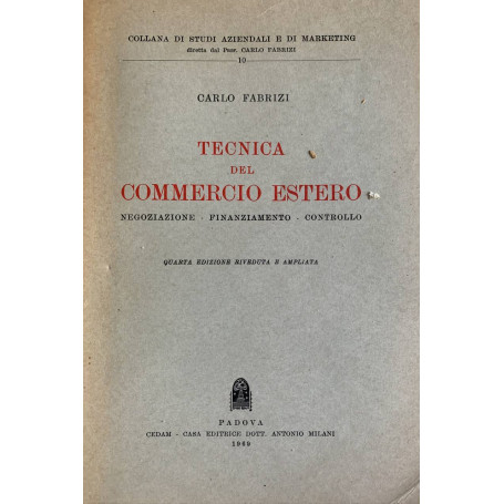 Tecnica del commercio estero. Negoziazione - finanziamento - controllo