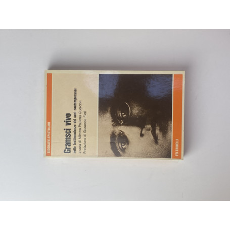 Gramsci vivo. Nelle testimonianze dei suoi contemporanei