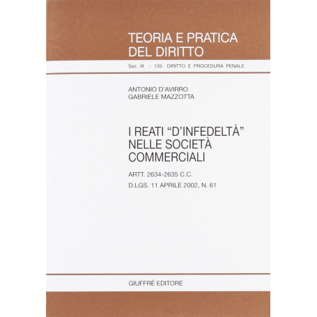 I reati d'infedeltàÂ» nelle società commerciali. Artt. 2634-2635 C. c. D.Lgs. 11 aprile 2002 n. 61