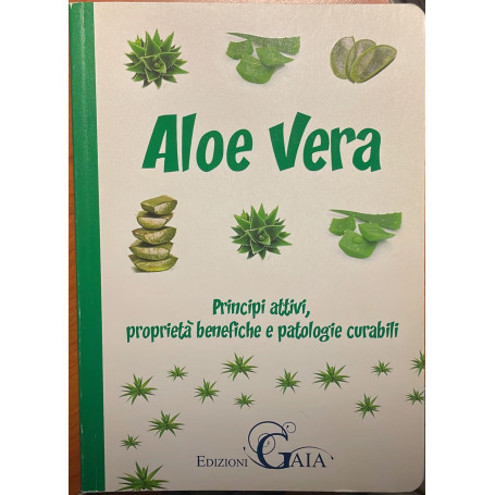 Aloe vera. Principi attivi proprietà benefiche e patologie curabili