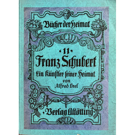 Franz Schubert ein Runftler feiner heinaut