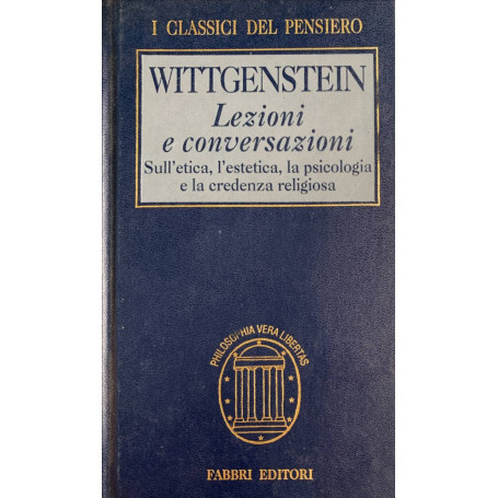 Lezioni e conversazioni sull'etica l'estetica la psicologia e la credenza religiosa